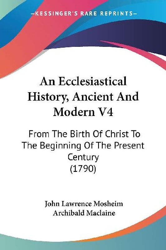 An Ecclesiastical History, Ancient And Modern V4