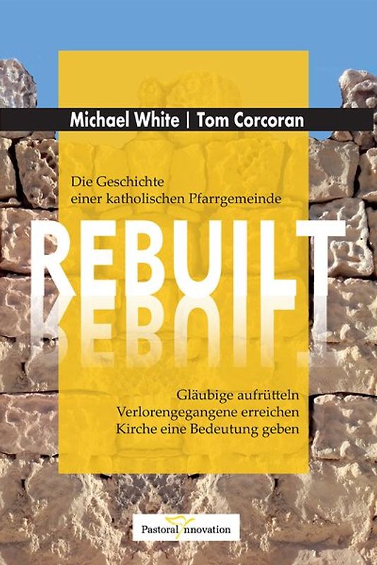 REBUILT - Die Geschichte einer katholischen Pfarrgemeinde