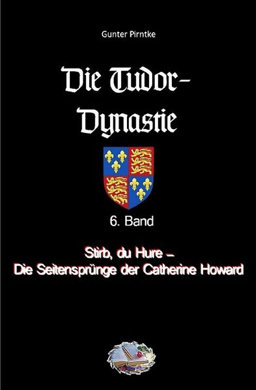 Die Tudor-Dynastie / Stirb, du Hure – Die Seitensprünge der Catherine Howard