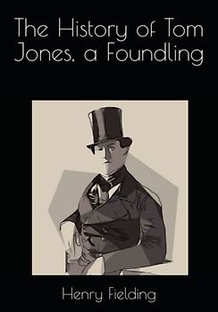 The History of Tom Jones, a Foundling