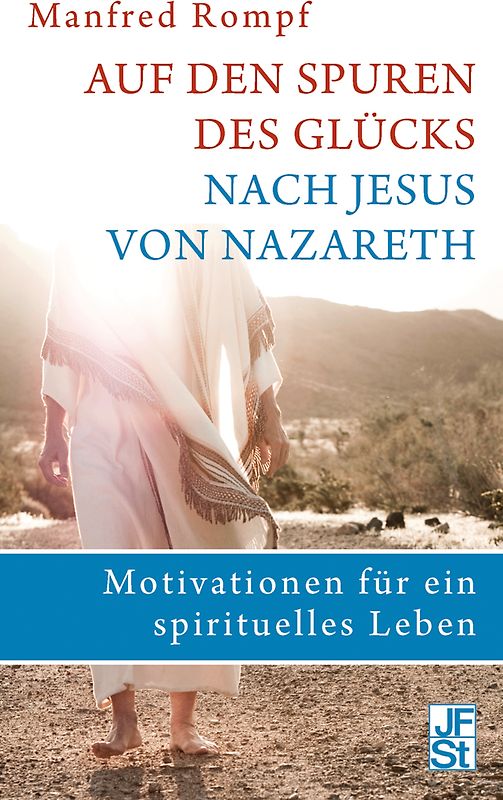 Auf den Spuren des Glücks nach Jesus von Nazareth