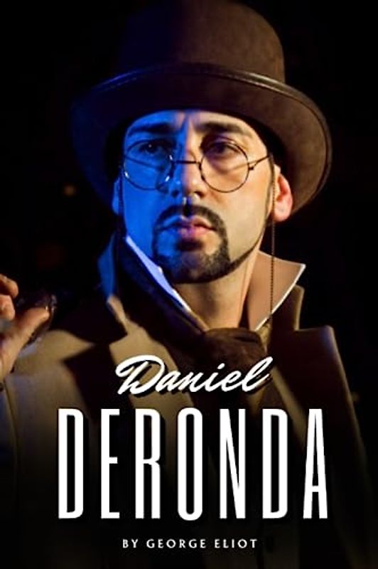Daniel Deronda: The 1876 Victorian Classic (Annotated)