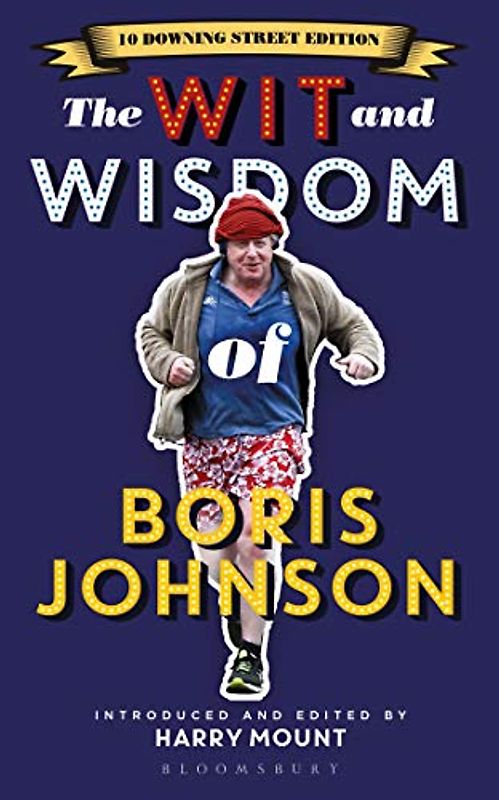The Wit and Wisdom of Boris Johnson: 10 Downing Street Edition