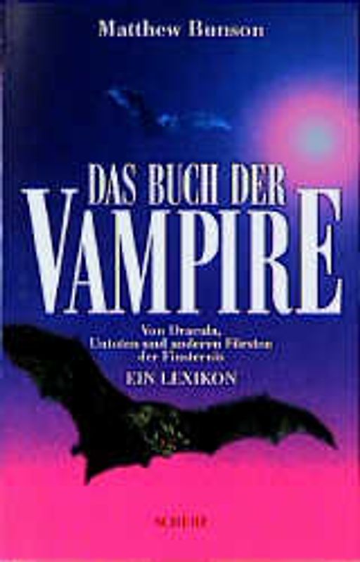 Das Buch der Vampire. Von Dracula, Untoten und anderen Fürsten der Finsternis. Ein Lexikon