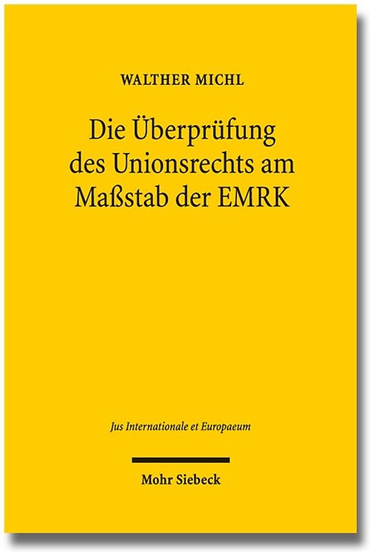 Die Überprüfung des Unionsrechts am Maßstab der EMRK