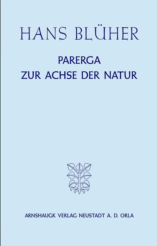 Parerga zur Achse der Natur