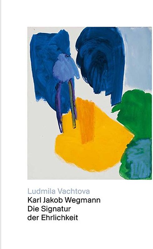 Karl Jakob Wegmann – Die Signatur der Ehrlichkeit