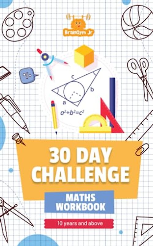 BrainGymJr : Mathematics Workbook (10 years and above): 30 day challenge : Daily Puzzles in Mathematics