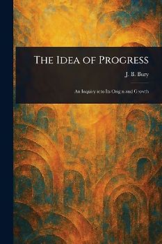 The Idea of Progress