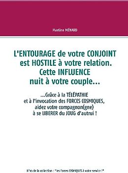 L'entourage de votre conjoint est hostile à votre relation. Cette influence nuit à votre couple...