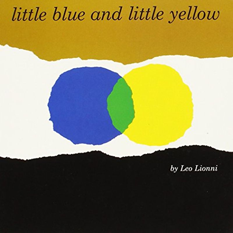 Little Blue and Little Yellow - Leo Lionni