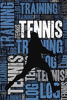 Tennis Training Log and Diary: Tennis Training Journal and Book For Player and Coach - Tennis Notebook Tracker