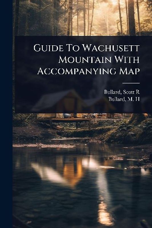 Guide To Wachusett Mountain With Accompanying Map