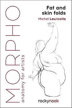 Morpho: Fat and Skin Folds; Anatomy for Artists (Morpho: Anatomy for Artists)