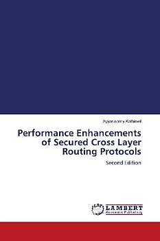 Performance Enhancements of Secured Cross Layer Routing Protocols