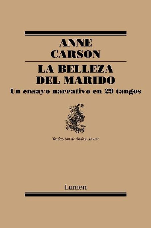 La belleza del marido : un ensayo narrativo en 29 tangos