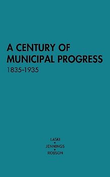 A Century of Municipal Progress, 1835-1935