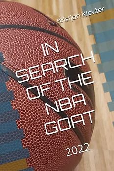 IN SEARCH OF THE NBA GOAT: 2022