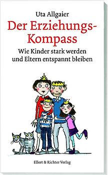 Wie Kinder stark werden und Eltern entspannt bleiben