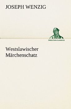 Westslawischer Märchenschatz (TREDITION CLASSICS)