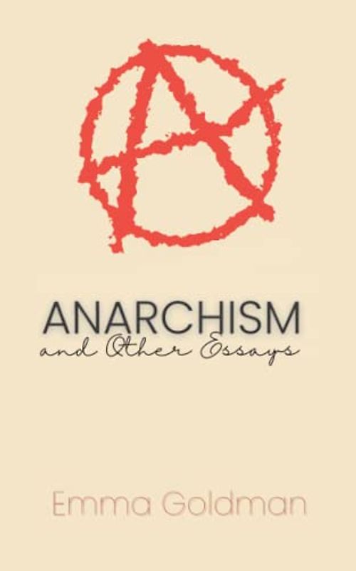 Anarchism and Other Essays: (Annotated)