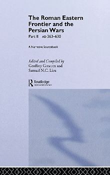 The Roman Eastern Frontier and the Persian Wars AD 363-628