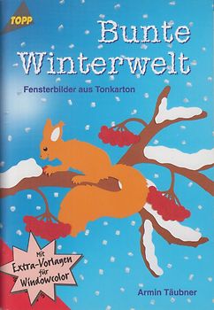Bunte Winterwelt. Fensterbilder aus Tonkarton