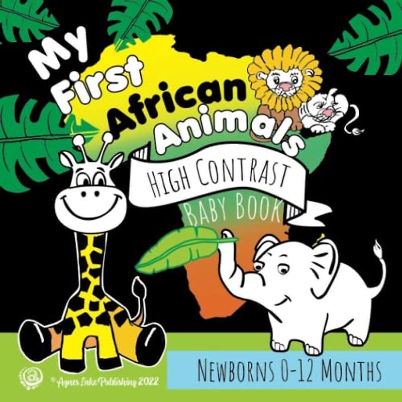 My First African Animals: High Contrast Baby Book For Newborns 0-12 Months/ Black and White Book for Babies/ Great Baby Shower Gift/ High Contrast ... (High Contrast Baby Books For Newborn)
