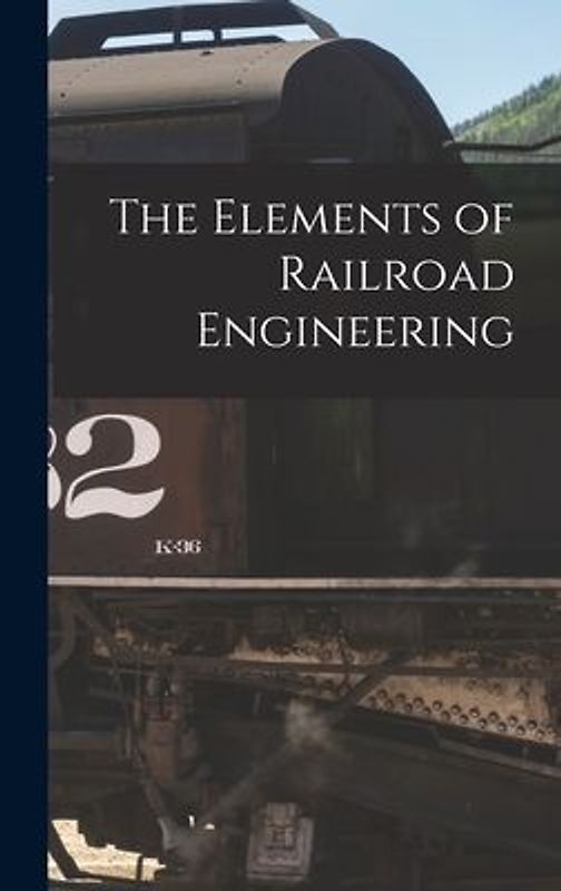 The Elements of Railroad Engineering