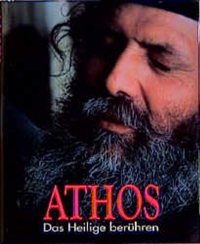 Athos. Das Heilige berühren