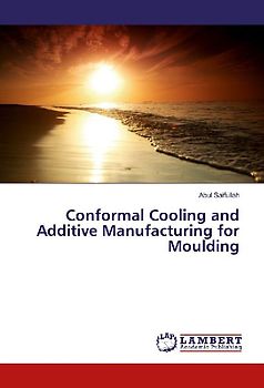 Conformal Cooling and Additive Manufacturing for Moulding