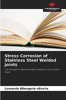 Stress Corrosion of Stainless Steel Welded Joints