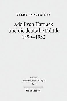 Adolf von Harnack und die deutsche Politik 1890-1930