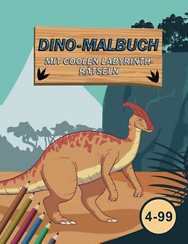 Dino-Malbuch: Mit coolen Labyrinth-Rätseln ab 4 Jahre (Dinosaurier-Edition)