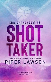 Shot Taker (King of the Court, Band 2)