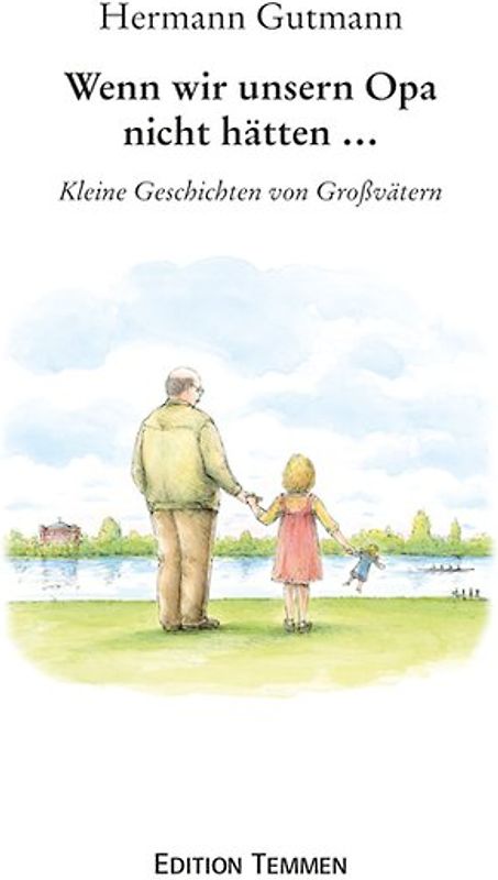 Wenn wir unsern Opa nicht hätten...