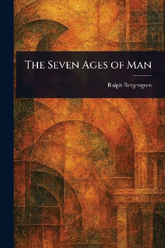 The Seven Ages of Man