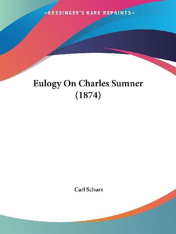 Eulogy On Charles Sumner (1874)