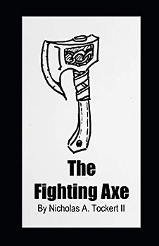 The Fighting Axe: The Historical Fencing Guild's Manual of Defense Volume 2 (The Historical Fencing Guild Manuals of Defense, Band 2)