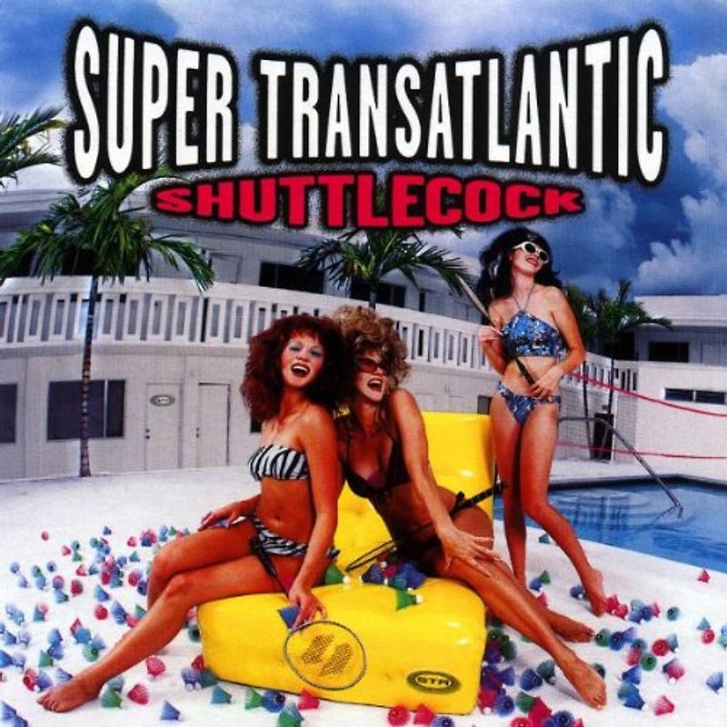 Super Transatlantic - Shuttlecock