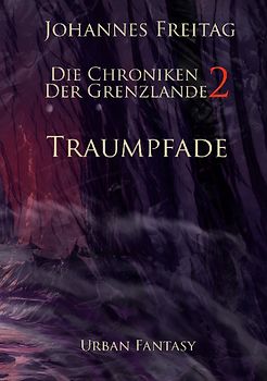 Die Chroniken der Grenzlande 2 - Traumpfade