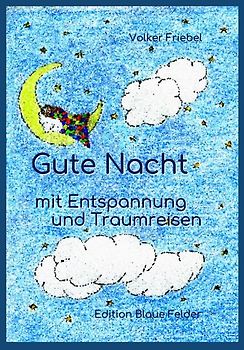 Gute Nacht - mit Entspannung und Traumreisen