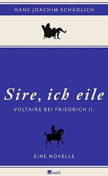 «Sire, ich eile ...»