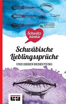 Schwätzbänkle Schwäbische Lieblingssprüche