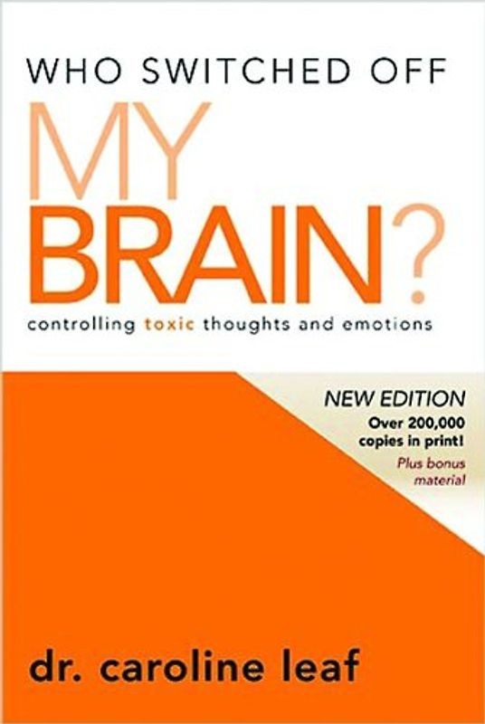 Who Switched Off My Brain?: Controlling Toxic Thoughts and Emotions