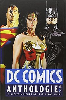 DC Comics Anthologie : 15 récits majeurs de 1939 à nos jours