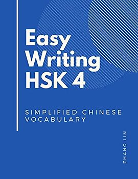 Easy Writing HSK 4 Simplified Chinese Vocabulary: Be Ready for the new Chinese Proficiency Tests with this HSK level 4 complete guide books. Quick to ... order for each word to practice writing.