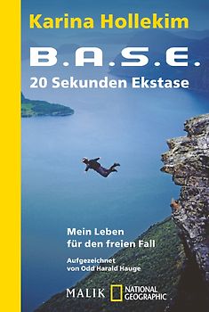 B.A.S.E. – 20 Sekunden Ekstase. Mein Leben für den freien Fall, Aufgezeichnet von Odd Harald Hauge