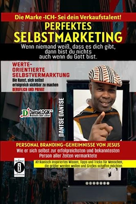 Perfektes Selbstmarketing: Die Marke ICH – sei dein Verkaufstalent!: Werteorientierte Selbstvermarktung: Die Kunst, sich selbst erfolgreich zu vermarkten, im beruflich und privat