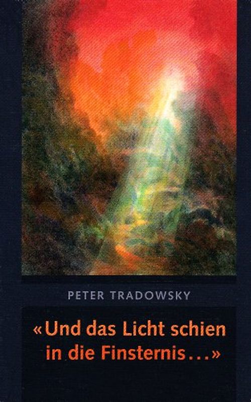 Und das Licht schien in die Finsternis